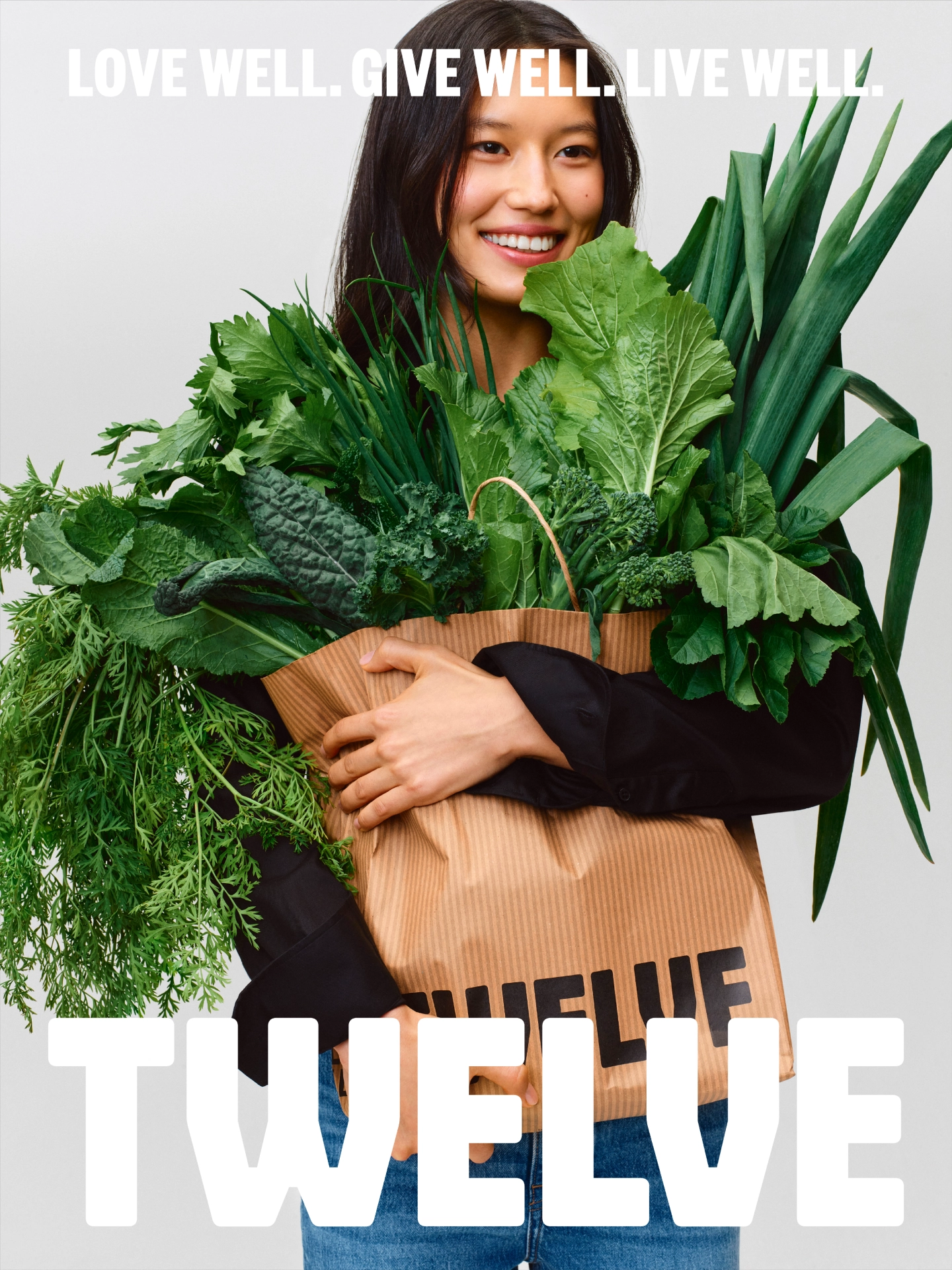 LOVE WELL. GIVE WELL. LIVE WELL. TWELVE